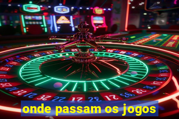 onde passam os jogos