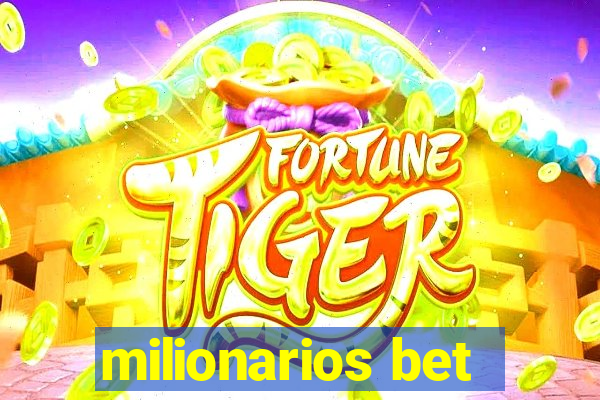 milionarios bet