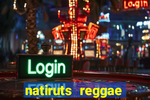 natiruts reggae power cifra