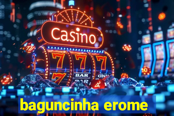 baguncinha erome