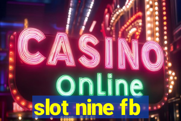 slot nine fb