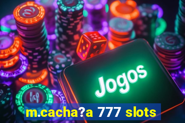 m.cacha?a 777 slots