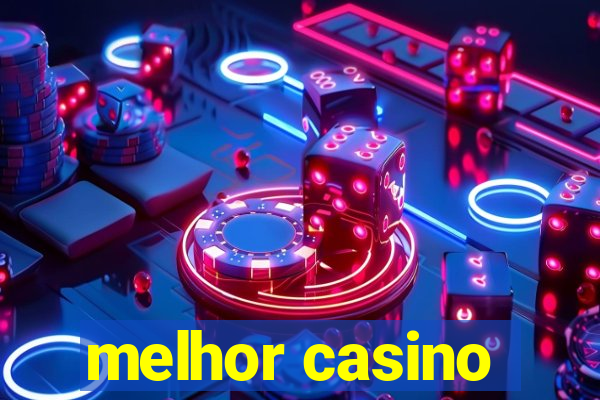 melhor casino