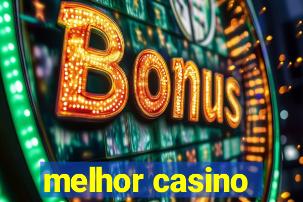 melhor casino