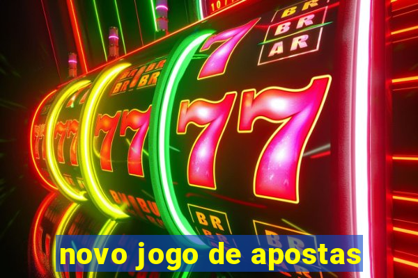 novo jogo de apostas