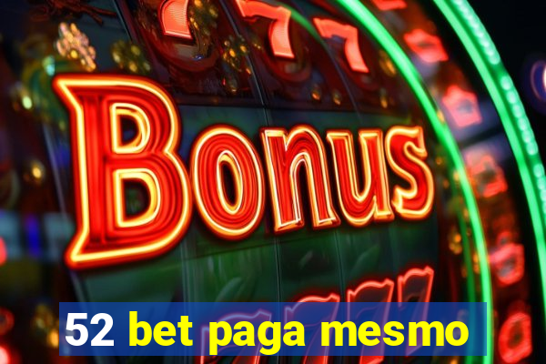 52 bet paga mesmo