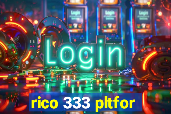 rico 333 pltfor