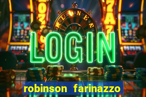 robinson farinazzo biografia wikipedia