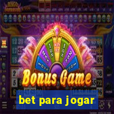 bet para jogar