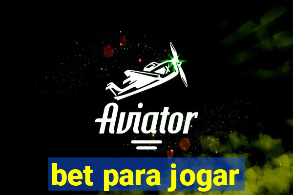 bet para jogar