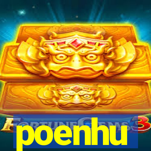 poenhu