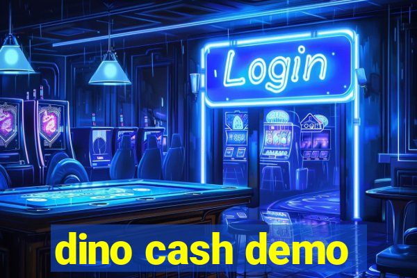 dino cash demo