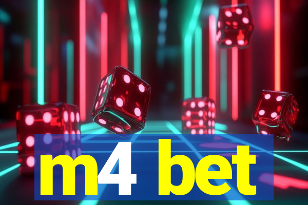 m4 bet