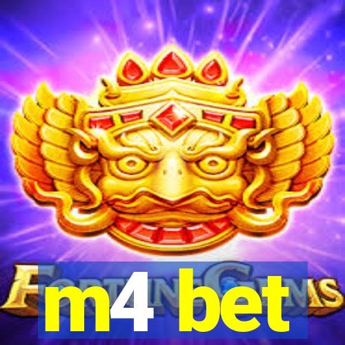 m4 bet