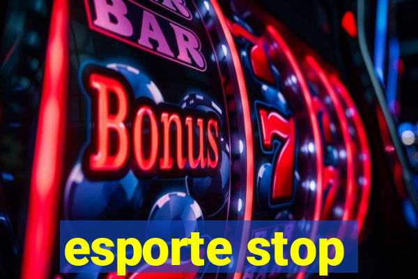 esporte stop