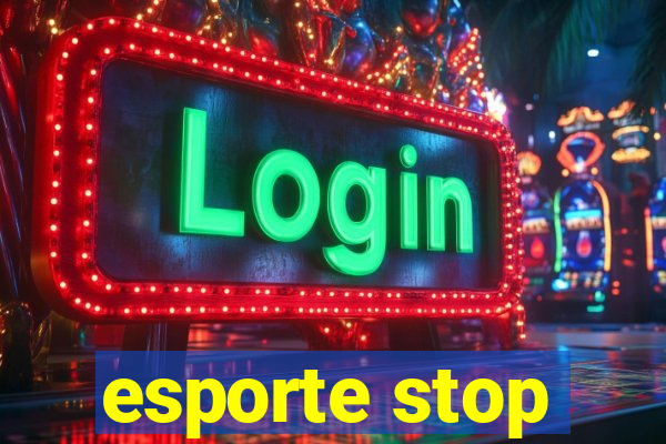 esporte stop