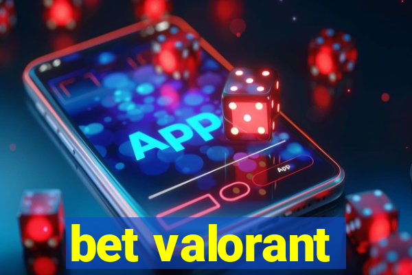 bet valorant