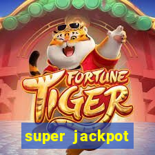 super jackpot casino slots