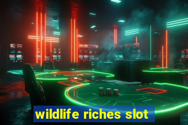 wildlife riches slot