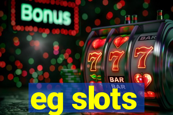 eg slots