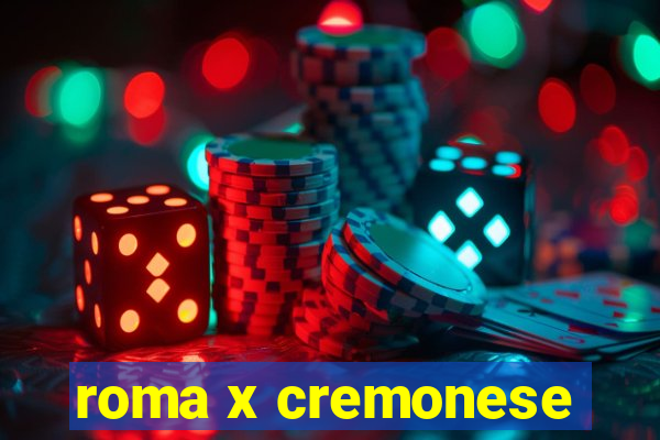 roma x cremonese