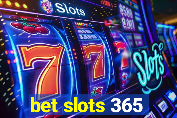 bet slots 365