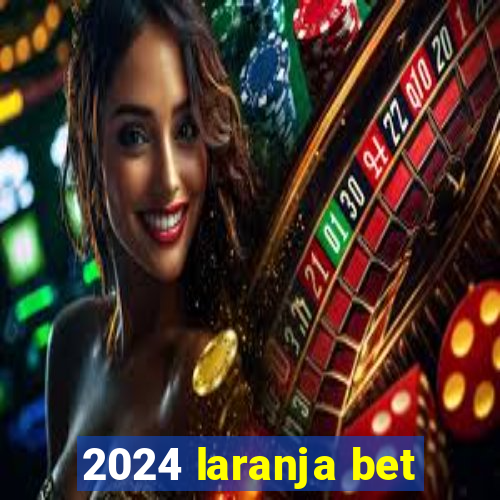 2024 laranja bet