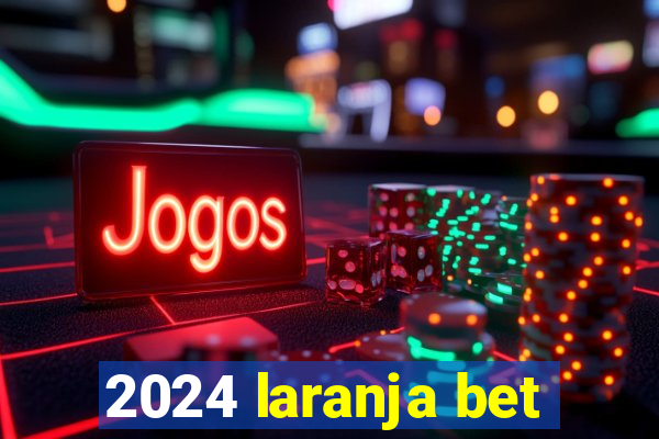 2024 laranja bet