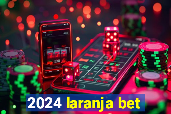 2024 laranja bet