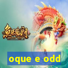 oque e odd