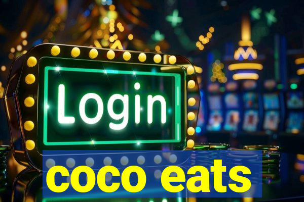 coco eats