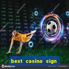 best casino sign up bonus