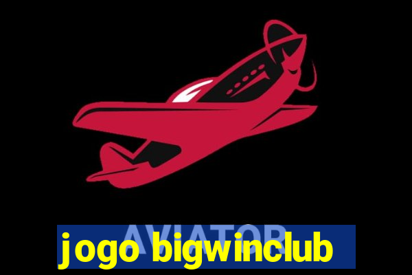 jogo bigwinclub