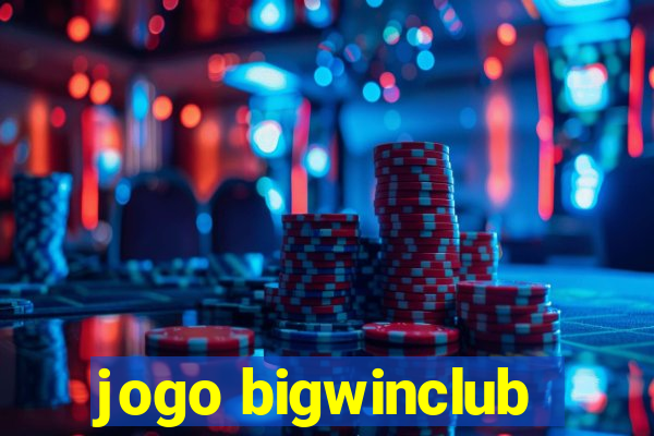 jogo bigwinclub