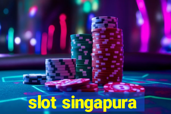 slot singapura