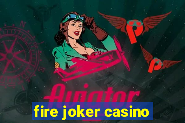 fire joker casino