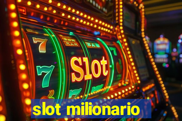 slot milionario