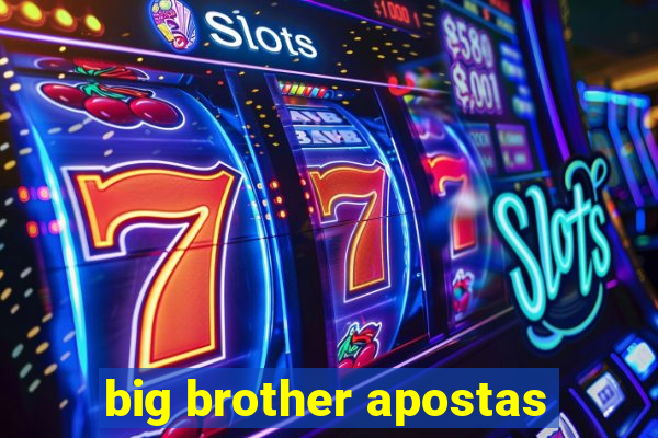 big brother apostas