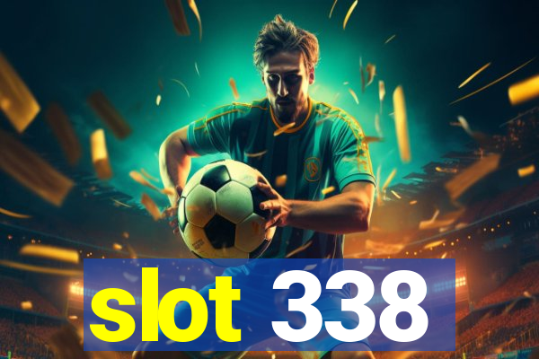 slot 338