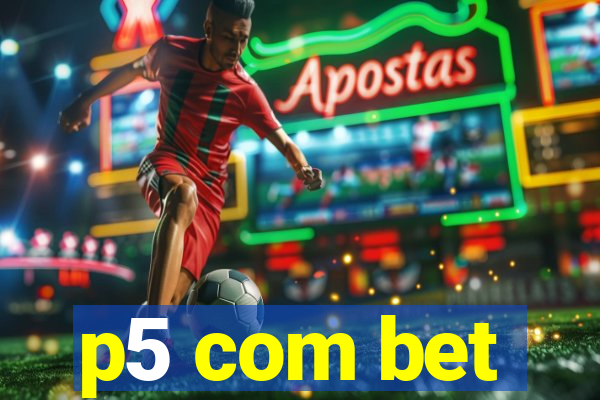 p5 com bet