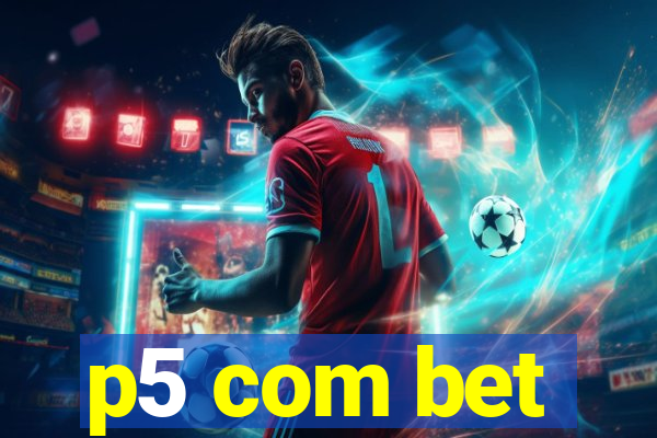 p5 com bet