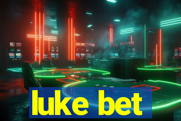 luke bet