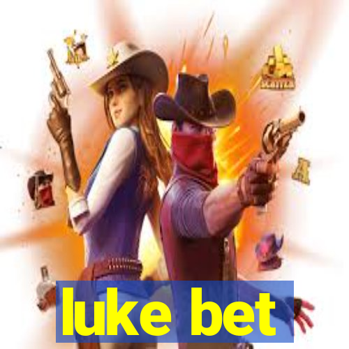 luke bet