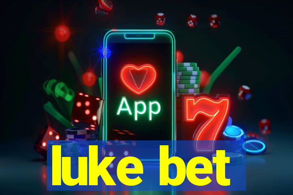 luke bet