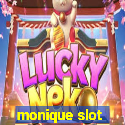 monique slot