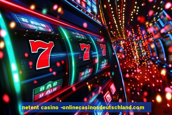 netent casino -onlinecasinosdeutschland.com