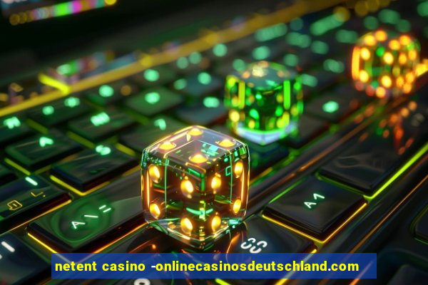 netent casino -onlinecasinosdeutschland.com