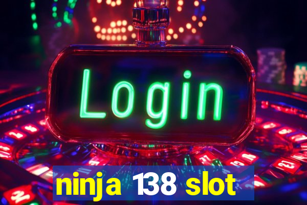 ninja 138 slot