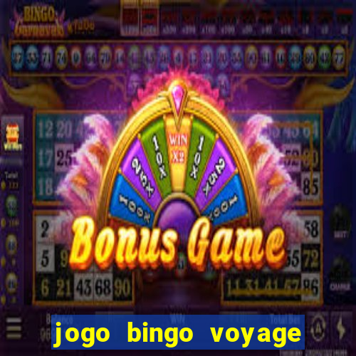 jogo bingo voyage paga de verdade