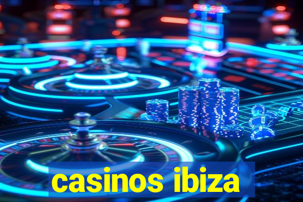 casinos ibiza